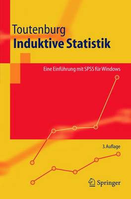 Induktive Statistik: Eine Einfa1/4hrung Mit SPSS Fa1/4r Windows - Toutenburg, Helge, and Dvrfler, A (Contributions by), and Quitzau, N (Contributions by)