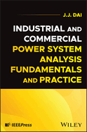 Industrial and Commercial Power System Analysis Fundamentals and Practice