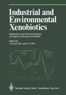 Industrial and Environmental Xenobiotics: Metabolism and Pharmacokinetics of Organic Chemicals and Metals. Proceedings of an International Conference Held in Prague, Czechoslovakia, 27-30 May 1980