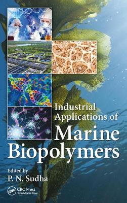 Industrial Applications of Marine Biopolymers - Sudha, Parappurath Narayanan (Editor)