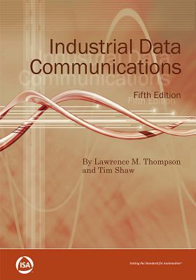 Industrial Data Communications - Thompson, Lawrence M., and Shaw, Tim