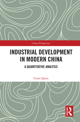 Industrial Development in Modern China: A Quantitative Analysis - Quan, Guan