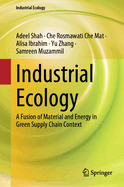 Industrial Ecology: A Fusion of Material and Energy in Green Supply Chain Context