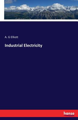 Industrial Electricity - Elliott, A G