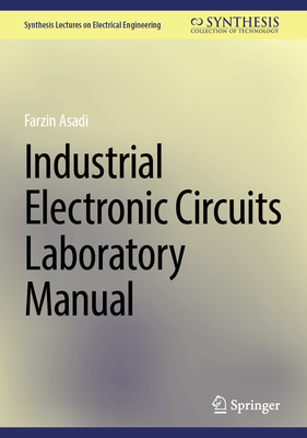 Industrial Electronic Circuits Laboratory Manual - Asadi, Farzin