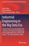 Industrial Engineering in the Big Data Era: Selected Papers from the Global Joint Conference on Industrial Engineering and Its Application Areas, Gjcie 2018, June 21-22, 2018, Nevsehir, Turkey