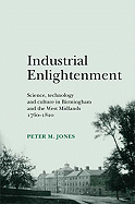 Industrial Enlightenment: Science, Technology and Culture in Birmingham and the West Midlands 1760-1820