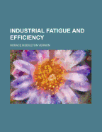 Industrial Fatigue and Efficiency