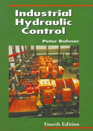 Industrial Hydraulic Control: A Textbook for Fluid Power Technicians - Rohner, Peter