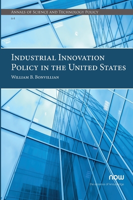Industrial Innovation Policy in the United States - Bonvillian, William B