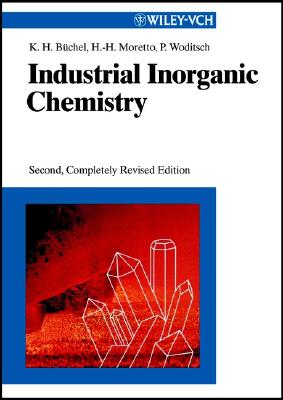 Industrial Inorganic Chemistry - Buchel, Karl Heinz, and Moretto, Hans-Heinrich, and Werner, Dietmar