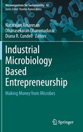 Industrial Microbiology Based Entrepreneurship: Making Money from Microbes