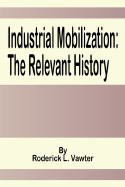 Industrial Mobilization: The Relevant History