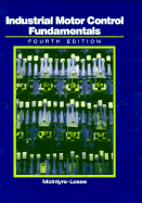 Industrial Motor Control Fundamentals - McIntyre, Robert L, and Losee, Rex