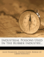 Industrial Poisons Used in the Rubber Industry...