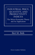 Industrial Price, Quantity, and Productivity Indices: The Micro-Economic Theory and an Application