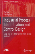 Industrial Process Identification and Control Design: Step-test and Relay-experiment-based Methods