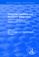 Industrial Relations and European Integration: Trans and Supranational Developments and Prospects: Trans and Supranational Developments and Prospects