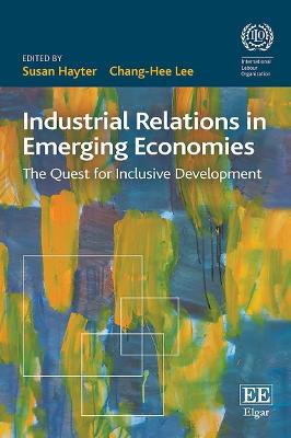Industrial Relations in Emerging Economies: The Quest for Inclusive Development - International Labour Office