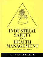 Industrial Safety and Health Management - Asfahl, C Ray