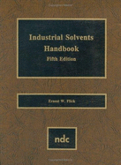 Industrial Solvents Handbook, 5th Ed. - Flick, Ernest W, and Mellan, Ibert