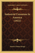 Industrial Unionism in America (1922)