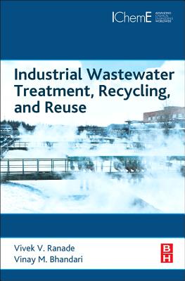 Industrial Wastewater Treatment, Recycling and Reuse - Ranade, Vivek V., and Bhandari, Vinay M.
