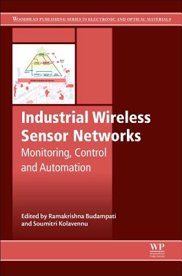 Industrial Wireless Sensor Networks: Monitoring, Control and Automation - Budampati, R (Editor), and Kolavennu, S (Editor)