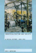 Industrialisation and Society: A Social History, 1830-1951