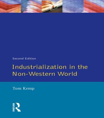 Industrialisation in the Non-Western World - Kemp, Tom