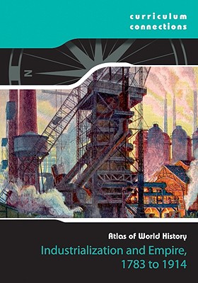 Industrialization and Empire 1783-1914 - Brown Bear Books