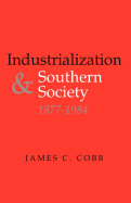 Industrialization and Southern Society, 1877-1984