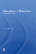 Industrialization of U.S. Agriculture: An Interpretive Atlas