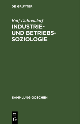 Industrie- und Betriebssoziologie - Dahrendorf, Ralf, Lord