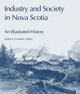 Industry and Society in Nova Scotia: An Illustrated History