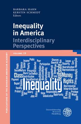 Inequality in America: Interdisciplinary Perspectives - Hahn, Barbara (Editor), and Schmidt, Kerstin (Editor), and Falk, Jasmin