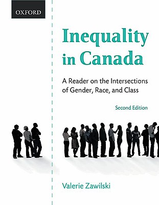 Inequality in Canada: A Reader on the Intersections of Gender, Race, and Class - Zawilski, Valerie (Editor)