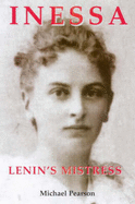 Inessa: Lenin's Mistress - Pearson, Michael