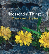 Inessential Things: Poems and Pictures