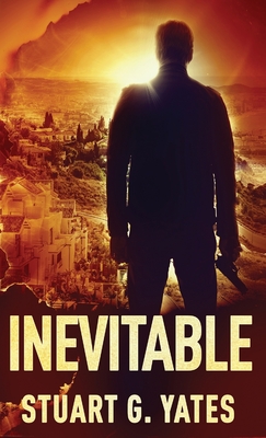 Inevitable - Yates, Stuart G, and Bracho, Nerio (Translated by)