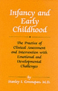 Infancy & Early Childhood: The Practice of Clinical Assessment & Intervention with Emotional & Developmental Challenges