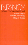 Infancy: Its Place in Human Development, with a New Foreword by the Authors