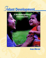 Infant Development: A Multidisciplinary Introduction (with Infotrac) - Mercer, Jean