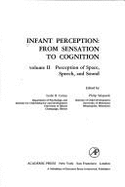 Infant Perception: Perception of Space, Speech and Sound