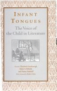 Infant Tongues: The Voice of the Child in Literature