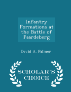 Infantry Formations at the Battle of Paardeberg - Scholar's Choice Edition