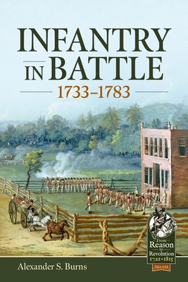 Infantry in Battle 1733-1783 - Burns, Alexander S