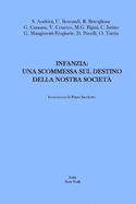 Infanzia:Una Scommessa Sul Destino Della Nostra Societa