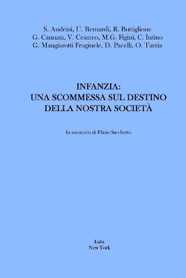 Infanzia:Una Scommessa Sul Destino Della Nostra Societa - Andrini, Simona, and Mangiarotti Frugiuele, Gabriella