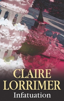 Infatuation - Lorrimer, Claire